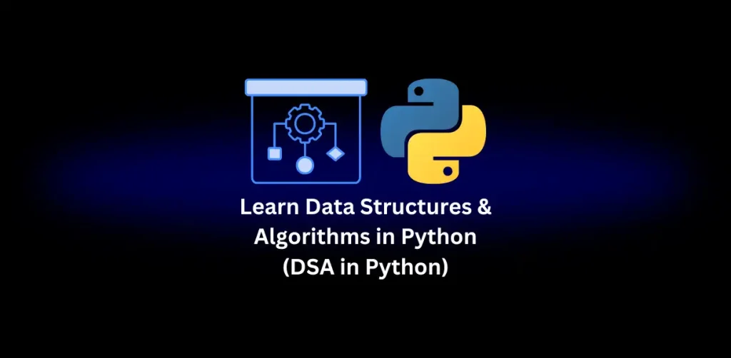 Learn Data Structures & Algorithms in Python (DSA in Python)