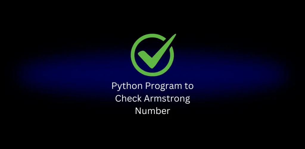 Python Program to Check Armstrong Number