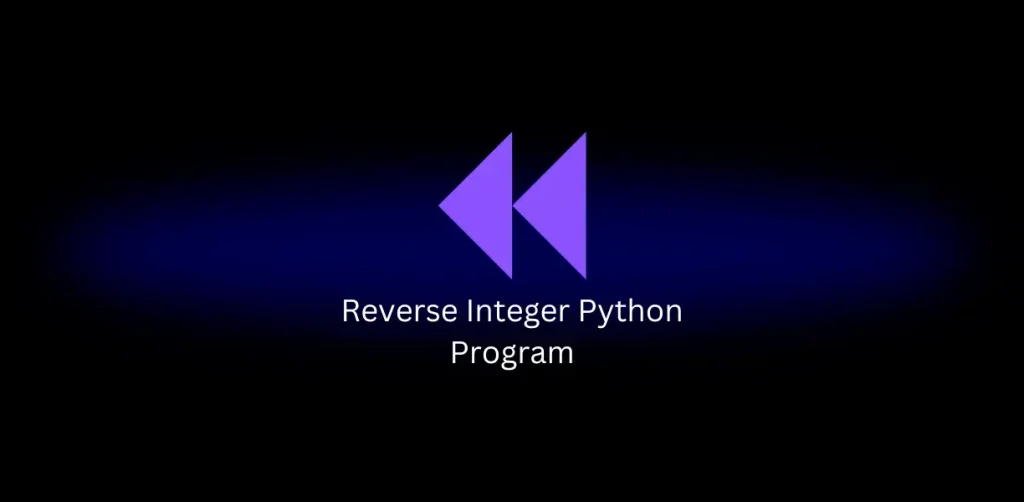 Reverse Integer Python Program