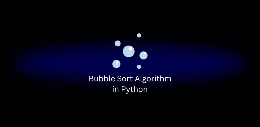 Bubble Sort Algorithm in Python