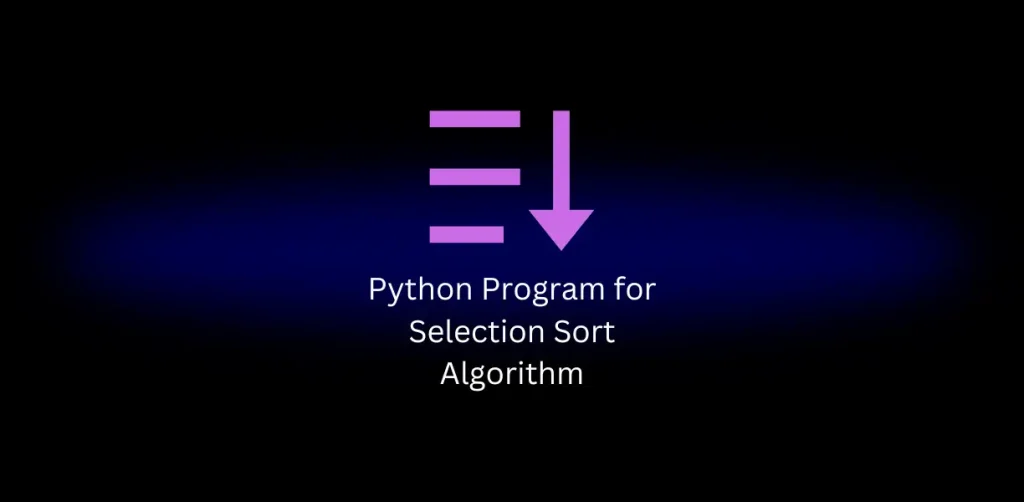 Python Program for Selection Sort Algorithm